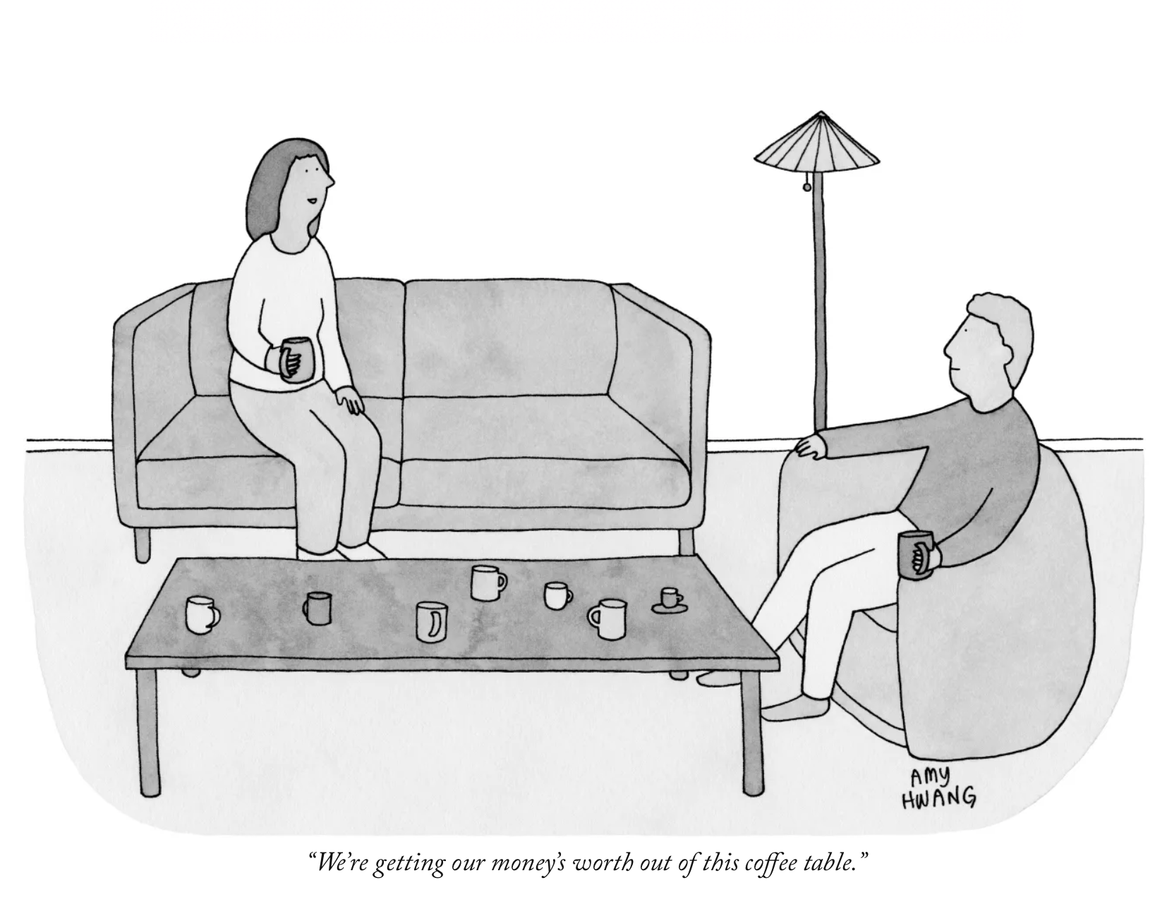 New Yorker cartoon showing couple in a living room. The woman says "We're getting our money's worth out of this coffee table." The coffee table has seven coffee cups on it and nothing else.